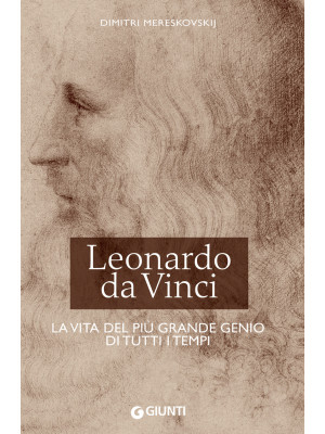 Leonardo da Vinci. La vita ...