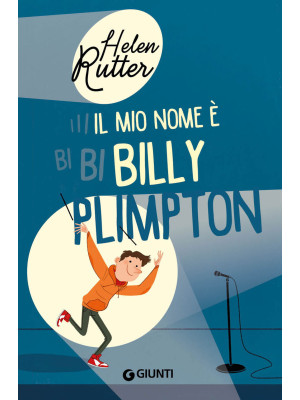 Il mio nome è Billy Plimpton. Ediz. illustrata
