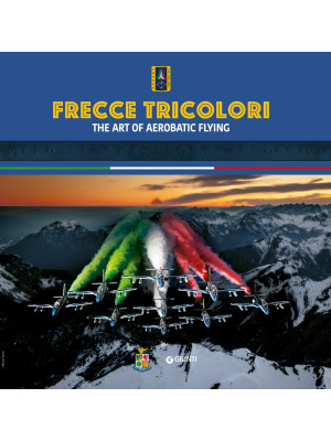 Frecce Tricolori. The art o...