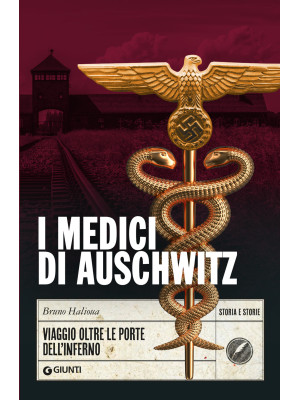 I medici di Auschwitz. Viag...