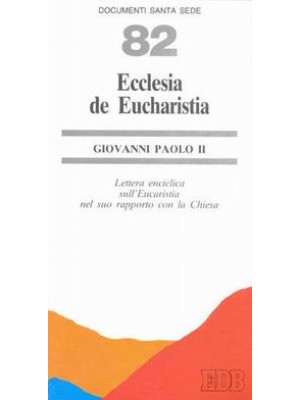 Ecclesia de eucharistia. Le...