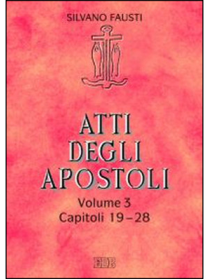 Atti degli apostoli. Vol. 3...
