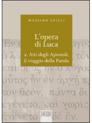 L'opera di Luca. Vol. 2: At...