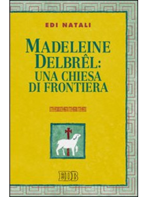 Madeleine Delbrel: una chie...