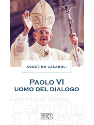 Paolo VI uomo del dialogo