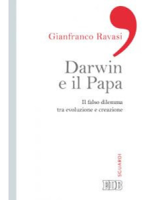 Darwin e il papa. Il falso ...