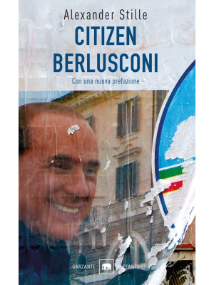 Citizen Berlusconi. Il cava...