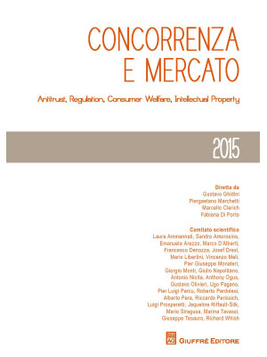 Concorrenza e mercato. Antitrust, regulation, consumer welfare, intellectual property (2015)