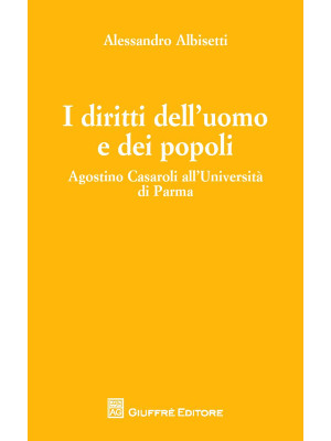 I diritti dell'uomo e dei popoli. Agostino Casaroli all'Università di Parma