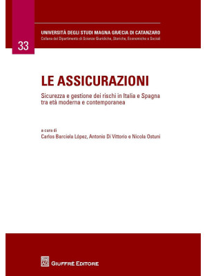 Le assicurazioni. Sicurezza e gestione dei rischi in Italia e Spagna tra età moderna e contemporanea