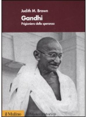 Gandhi. Prigioniero della speranza
