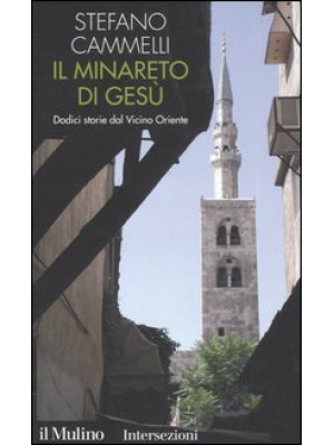 Il minareto di Gesù. Dodici...