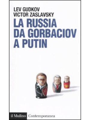 La Russia da Gorbaciov a Putin