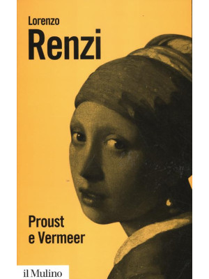 Proust e Vermeer. Apologia ...