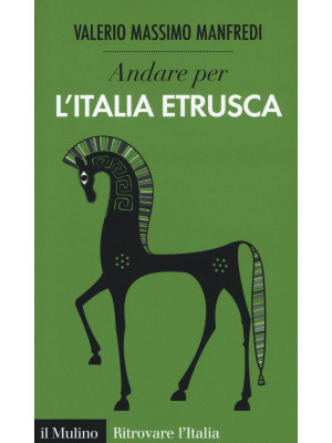 Andare per l'Italia etrusca