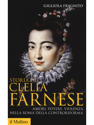 Storia di Clelia Farnese. A...
