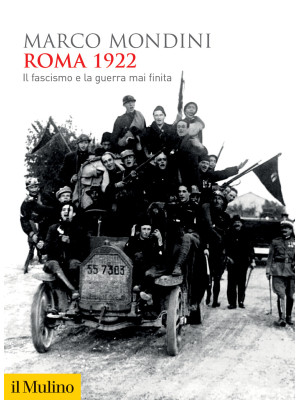 Roma 1922. Il fascismo e la...