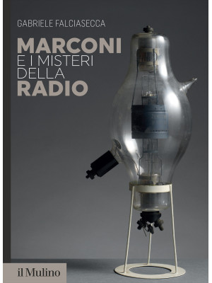 Marconi e i misteri della r...