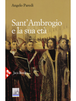 Sant'Ambrogio e la sua età