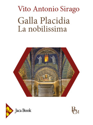 Galla Placidia. La nobilissima