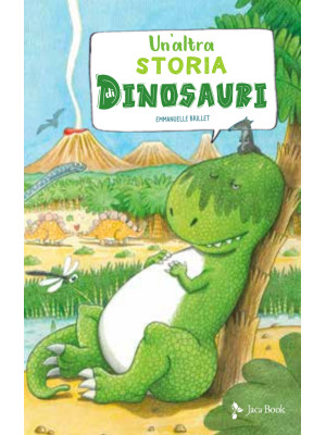 Un'altra storia di dinosauri. Ediz. a colori