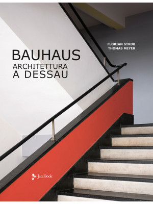 Bauhaus. Architettura a Des...