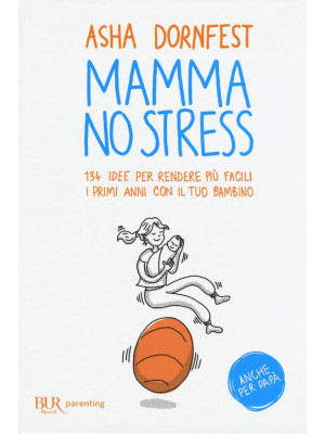 Mamma no stress. 134 idee p...