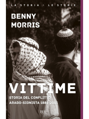 Vittime. Storia del conflitto arabo-sionista 1881-2001