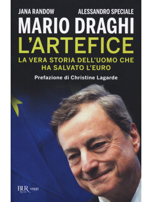 Mario Draghi. L'artefice. L...