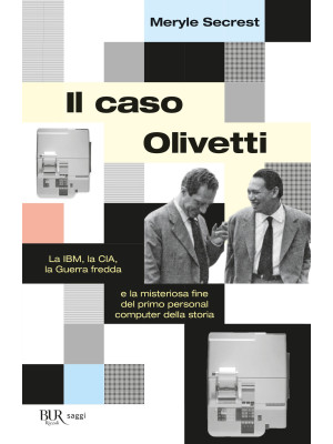 Il caso Olivetti. La IBM, l...