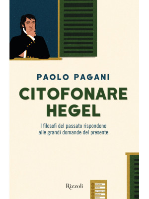 Citofonare Hegel. I filosof...