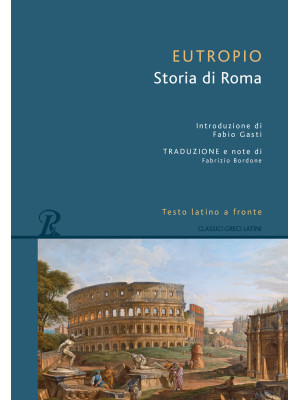 Storia di Roma. Testo latin...