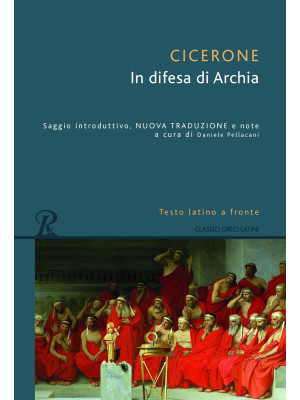 In difesa di Archia. Testo latino a fronte