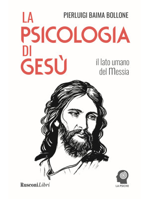La psicologia di Gesù. Il l...