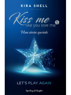 Let's play again. Kiss me l...