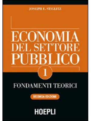Economia del settore pubblico. Vol. 1: Fondamenti teorici