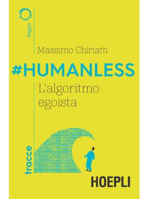 #Humanless. L'algoritmo ego...