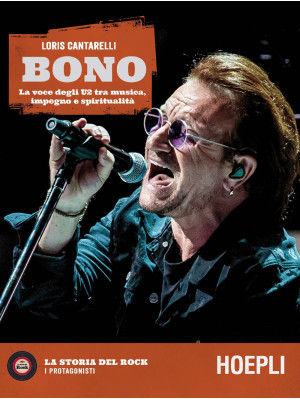 Bono. La voce degli U2 tra ...