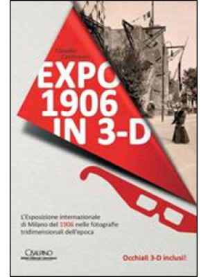 Expo 1906 in 3D. Con occhia...