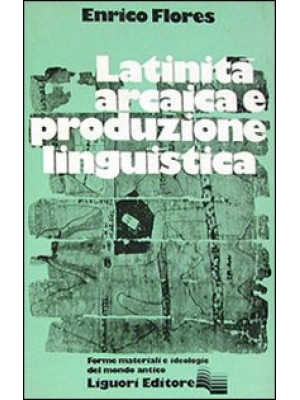 Latinità arcaica e produzio...