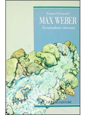 Max Weber. Fra nazionalismo...