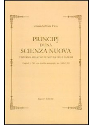 Principj d'una scienza nuova d'intorno alla comune natura delle nazioni (Napoli, 1730). Con postille autografe (ms. XIII H 59)