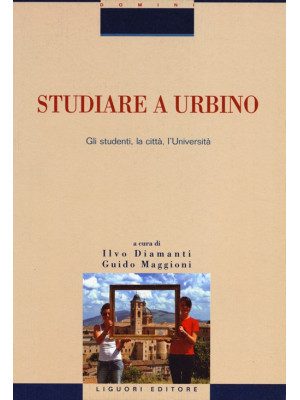 Studiare a Urbino. Gli stud...