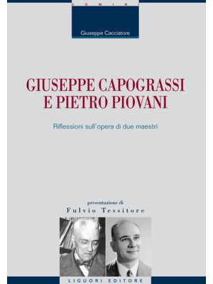 Giuseppe Capograssi e Pietro Piovani. Riflessioni sull'opera di due maestri