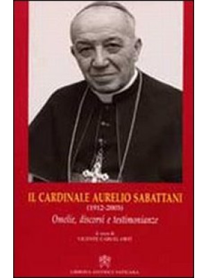 Il cardinale Aurelio Sabatt...