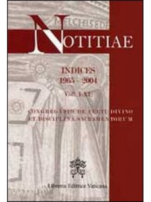 Notitiae. Indices 1965-2004...