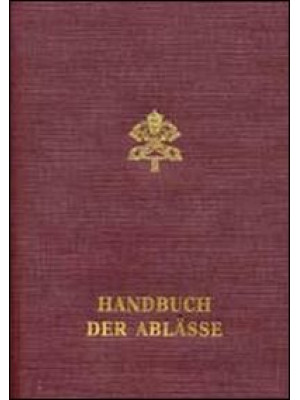 Handbuch der Ablässe. Norme...