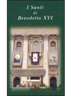 I santi di Benedetto XVI