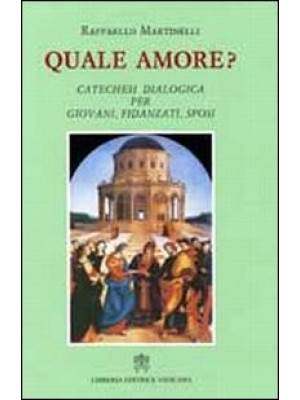 Quale amore? Catechesi dial...