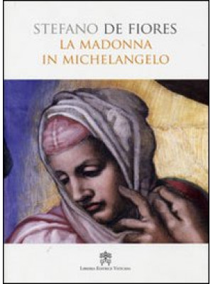 La Madonna in Michelangelo....